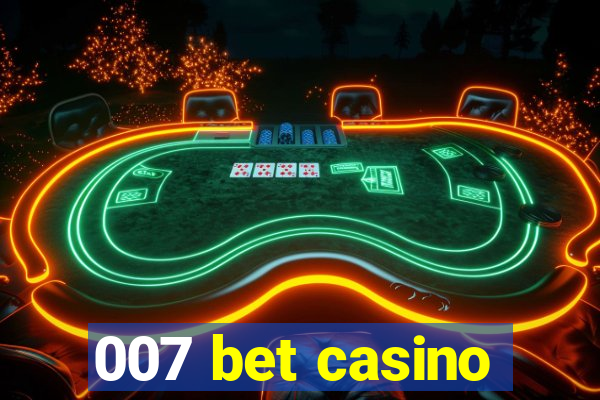 007 bet casino